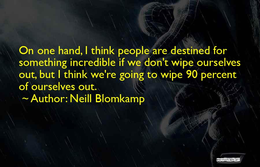 Neill Blomkamp Quotes 975255