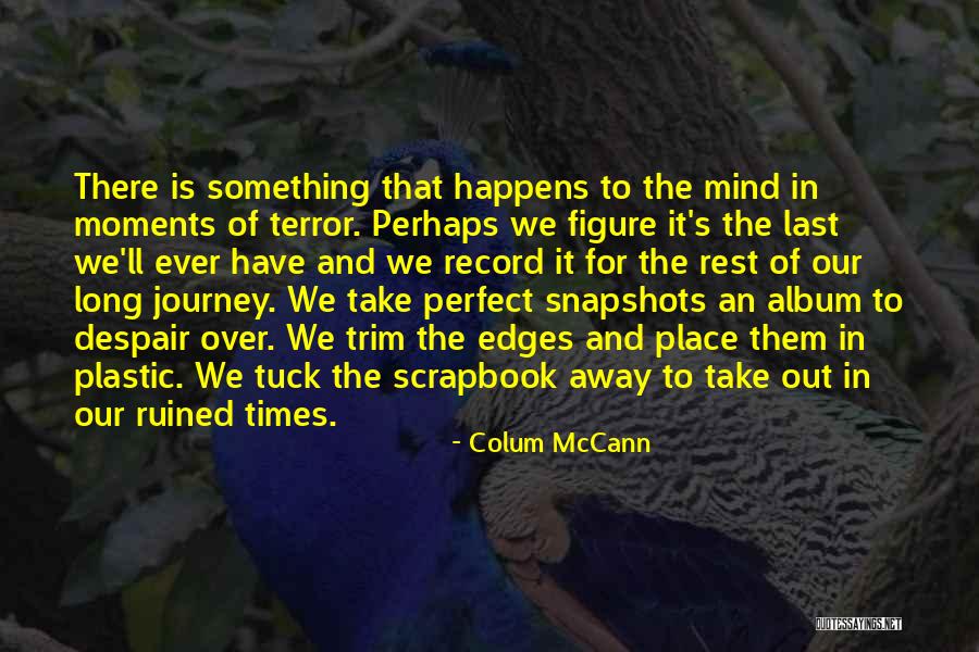 Neinteligentan Quotes By Colum McCann Neinteligentan Quotes By Colum McCann
