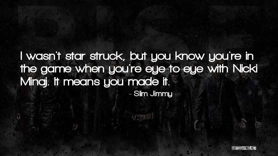 Neise Quotes By Slim Jimmy Neise Quotes By Slim Jimmy
