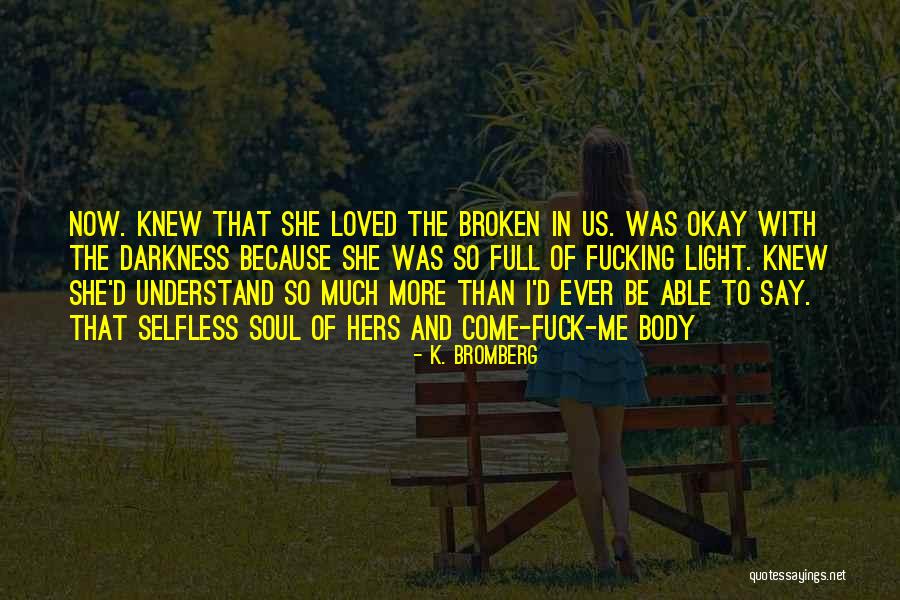 Neisha Salas Quotes By K. Bromberg Neisha Salas Quotes By K. Bromberg