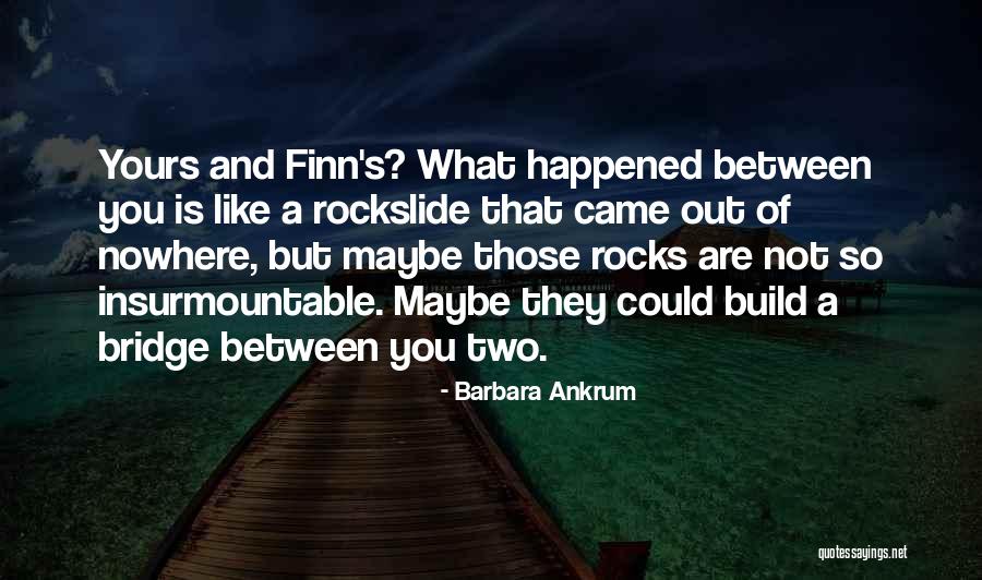 Neistenkangas Quotes By Barbara Ankrum Neistenkangas Quotes By Barbara Ankrum