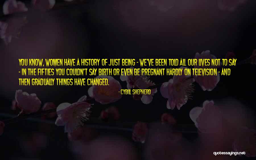 Nejib Jahan Quotes By Cybill Shepherd Nejib Jahan Quotes By Cybill Shepherd