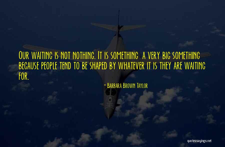Nekisha Gill Quotes By Barbara Brown Taylor Nekisha Gill Quotes By Barbara Brown Taylor