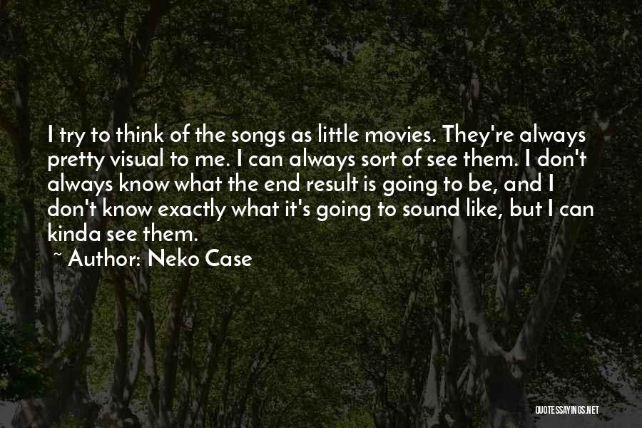 Neko Case Song Quotes By Neko Case