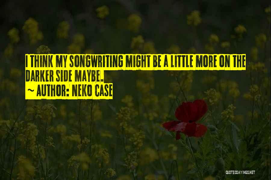 Neko Quotes By Neko Case