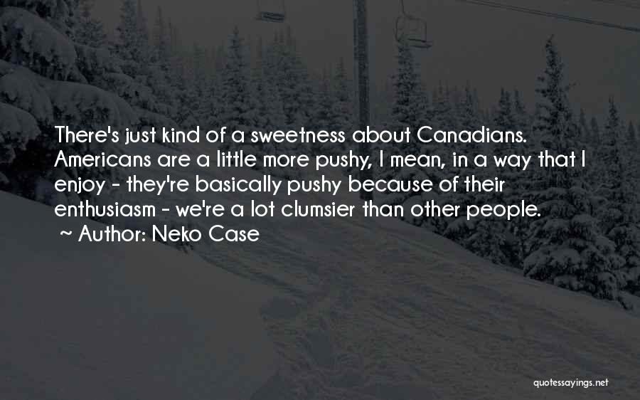 Neko Quotes By Neko Case