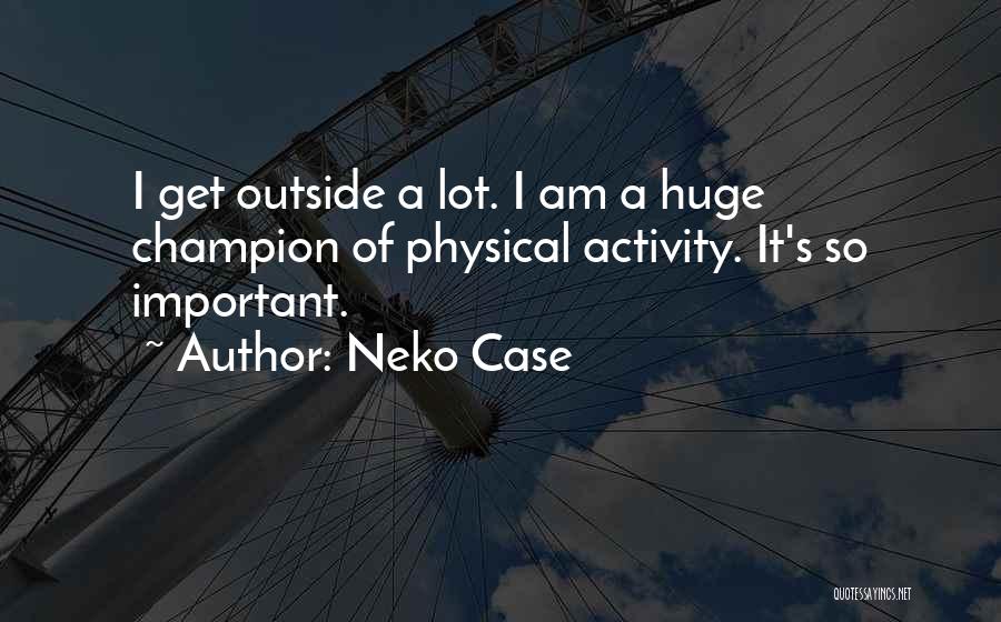 Neko Quotes By Neko Case