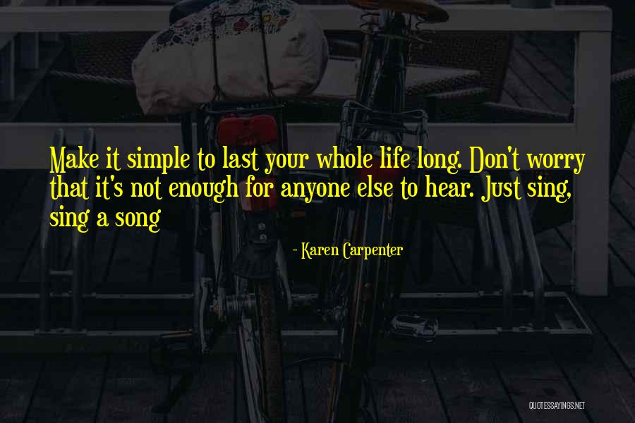 Nelaime Alytuje Quotes By Karen Carpenter Nelaime Alytuje Quotes By Karen Carpenter