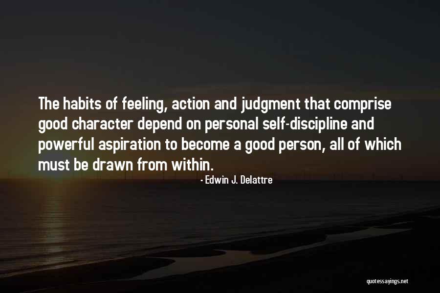 Nelissen Briques Quotes By Edwin J. Delattre Nelissen Briques Quotes By Edwin J. Delattre