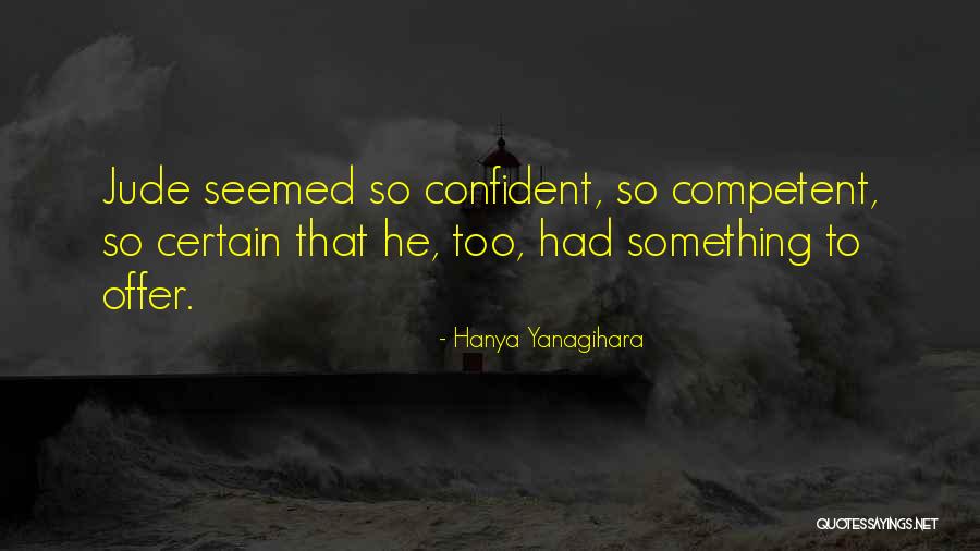 Nelissen Cassis Quotes By Hanya Yanagihara Nelissen Cassis Quotes By Hanya Yanagihara
