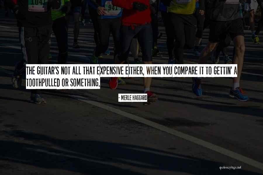 Nelissen Verzekeringen Quotes By Merle Haggard Nelissen Verzekeringen Quotes By Merle Haggard