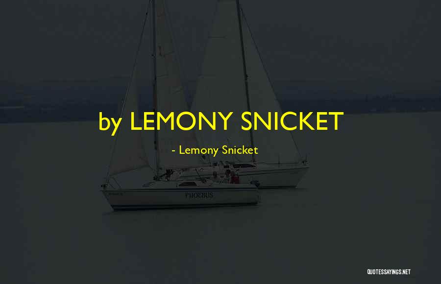 Nell Esercito Italiano Quotes By Lemony Snicket