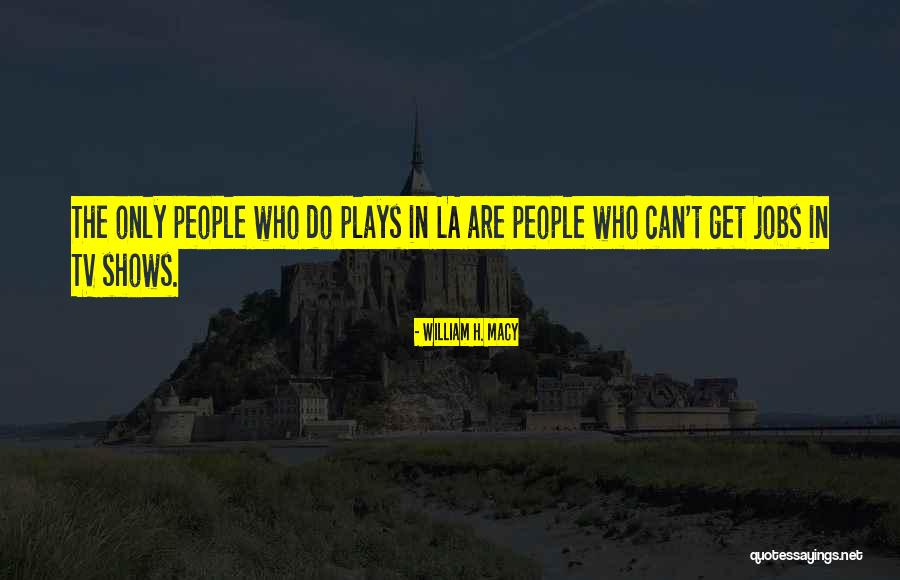 Nellankara Quotes By William H. Macy Nellankara Quotes By William H. Macy