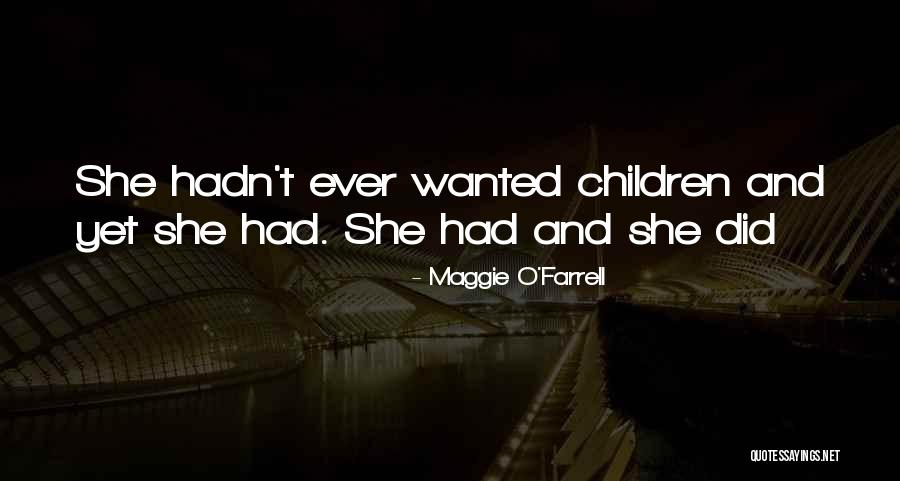 Nellessen Family Quotes By Maggie O'Farrell Nellessen Family Quotes By Maggie O'Farrell