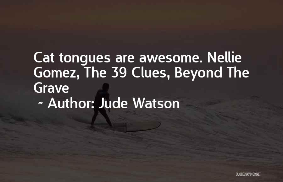 Nellie Gomez Quotes By Jude Watson