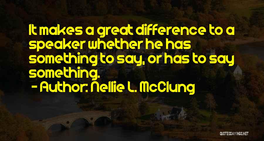 Nellie L. McClung Quotes 288780