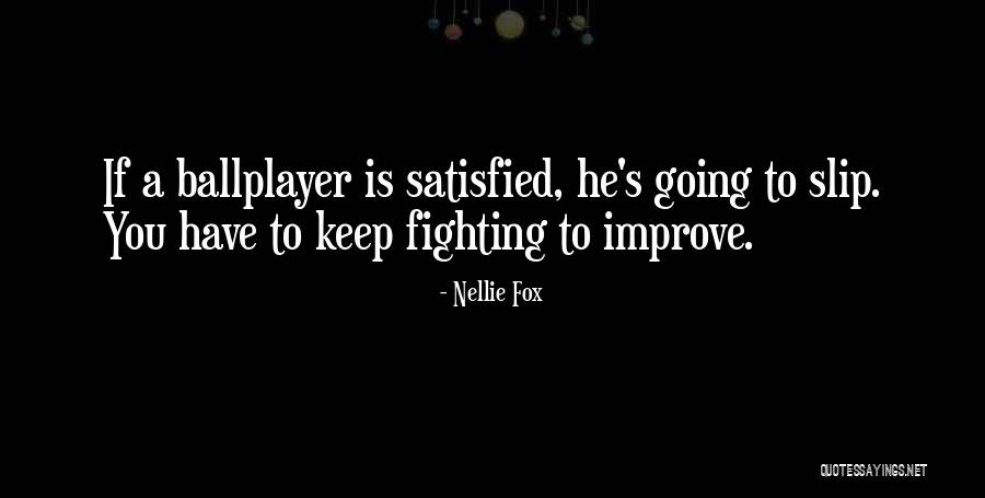 Nellie Quotes By Nellie Fox Nellie Quotes By Nellie Fox