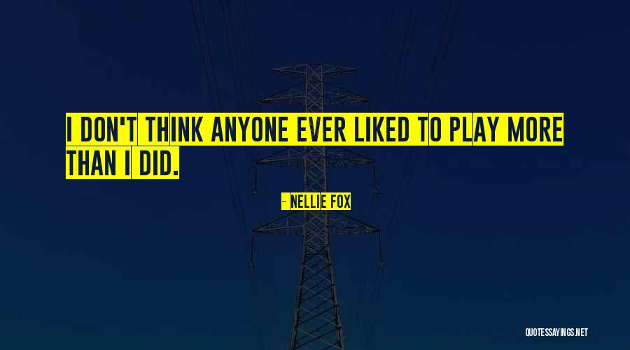 Nellie Quotes By Nellie Fox Nellie Quotes By Nellie Fox