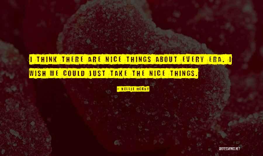 Nellie Quotes By Nellie McKay Nellie Quotes By Nellie McKay
