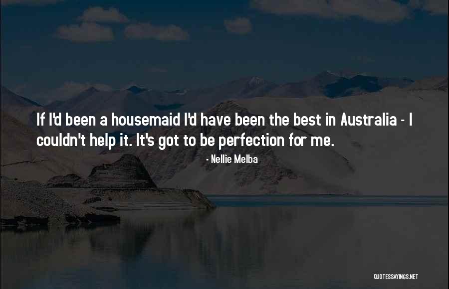 Nellie Quotes By Nellie Melba Nellie Quotes By Nellie Melba