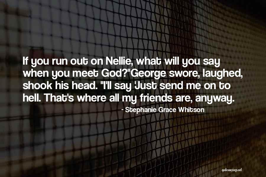 Nellie Quotes By Stephanie Grace Whitson Nellie Quotes By Stephanie Grace Whitson