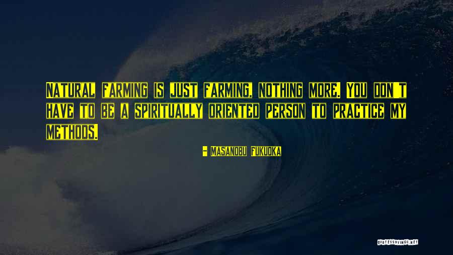 Nelligan White Architects Quotes By Masanobu Fukuoka