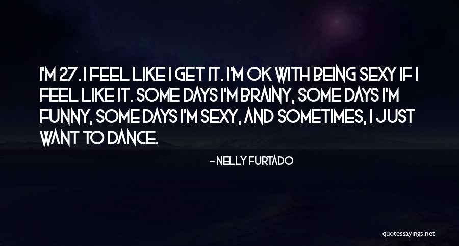 Nelly Furtado Quotes 1295421 Nelly Furtado Quotes 1295421