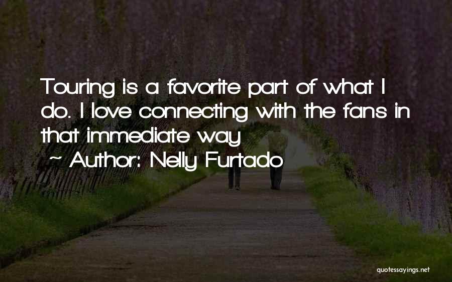 Nelly Furtado Quotes 1432561 Nelly Furtado Quotes 1432561