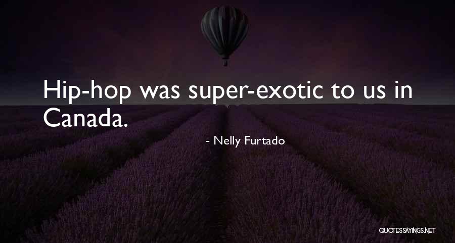 Nelly Furtado Quotes 1585403 Nelly Furtado Quotes 1585403