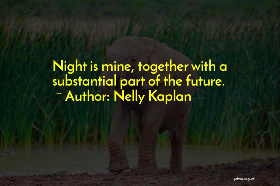 Nelly Kaplan Quotes 2145679