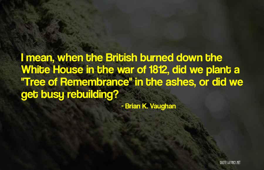 Nellys Quotes By Brian K. Vaughan Nellys Quotes By Brian K. Vaughan
