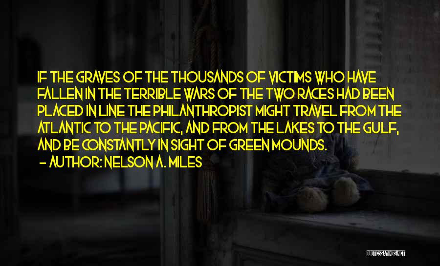 Nelson A. Miles Quotes 2115445