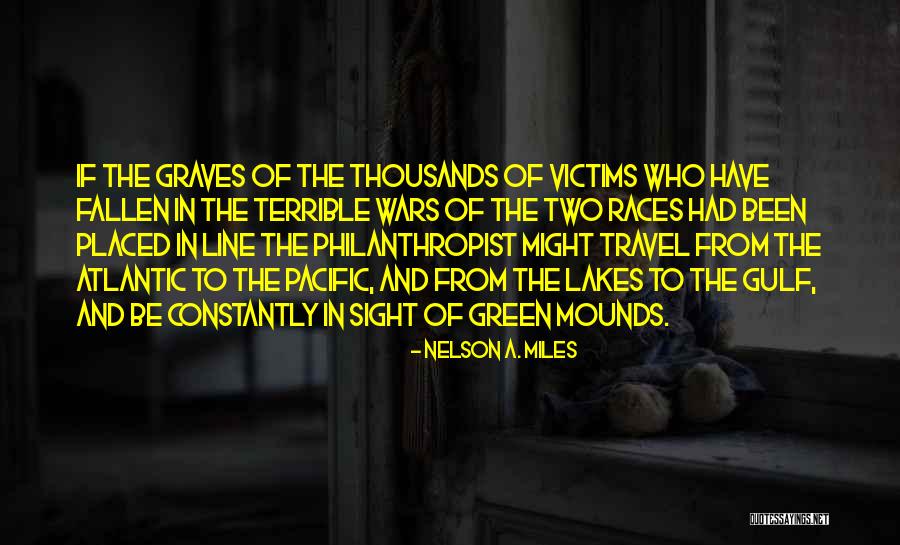 Nelson A. Miles Quotes 2115445