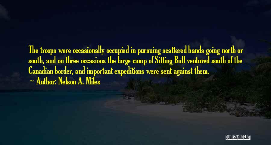 Nelson A. Miles Quotes 287153