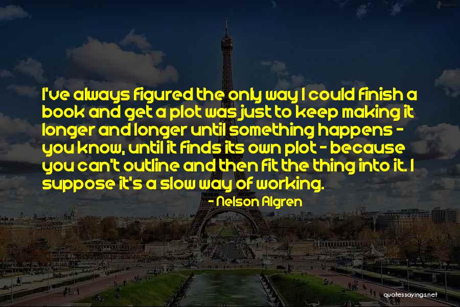 Nelson Algren Quotes 528468 Nelson Algren Quotes 528468