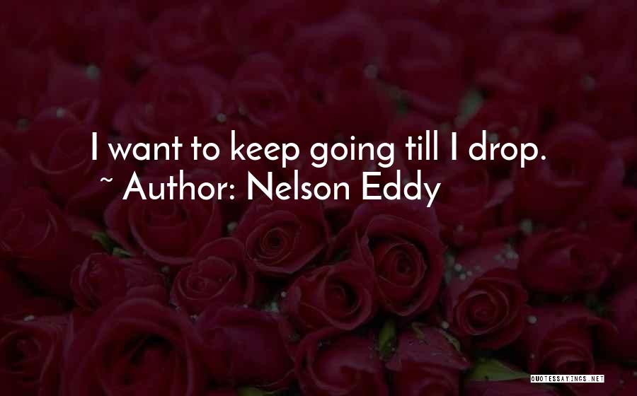 Nelson Eddy Quotes 850089