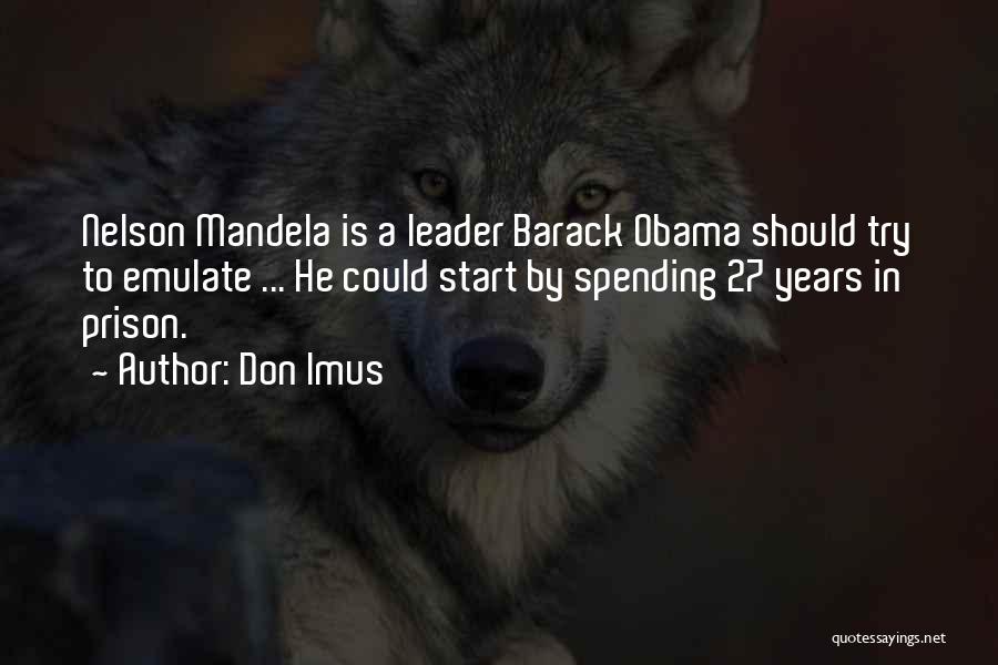 Nelson Mandela From Barack Obama Quotes By Don Imus