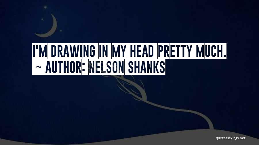 Nelson Shanks Quotes 1640129