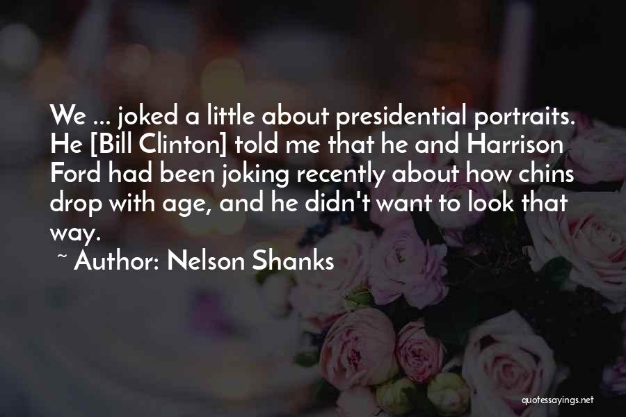 Nelson Shanks Quotes 1711991