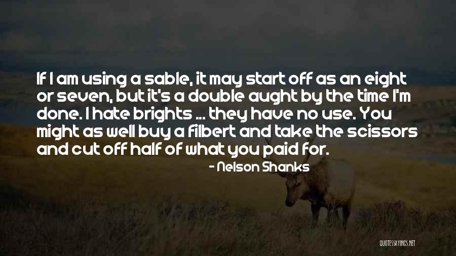 Nelson Shanks Quotes 365849