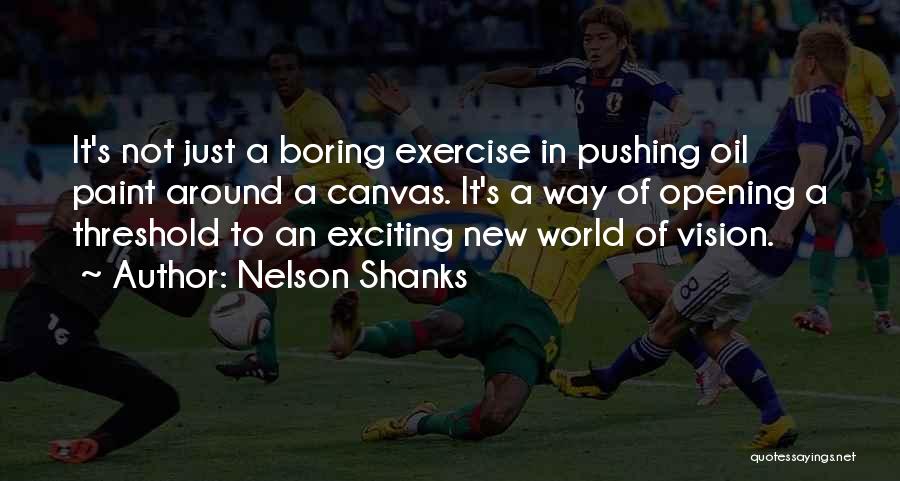 Nelson Shanks Quotes 717213