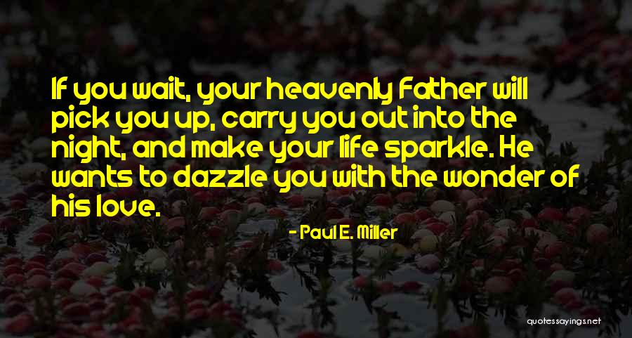 Nelufar Mohajeri Quotes By Paul E. Miller Nelufar Mohajeri Quotes By Paul E. Miller