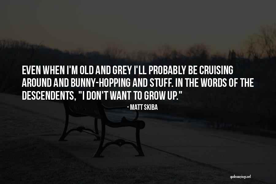 Nelya Melnitchouk Quotes By Matt Skiba Nelya Melnitchouk Quotes By Matt Skiba