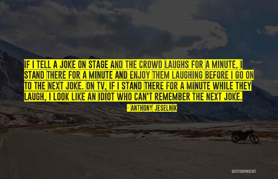 Nelzen Quotes By Anthony Jeselnik Nelzen Quotes By Anthony Jeselnik