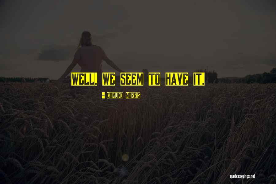 Nemam Dost Quotes By Edmund Morris Nemam Dost Quotes By Edmund Morris