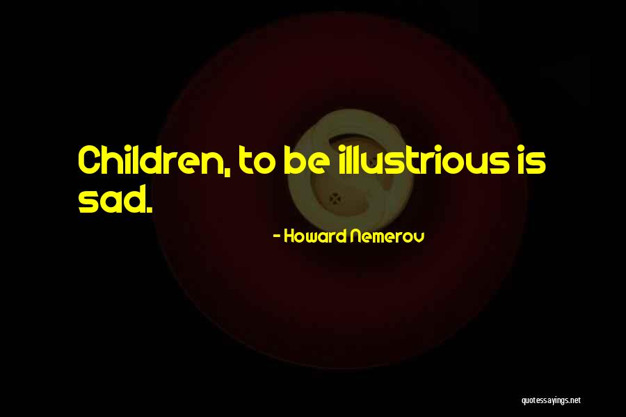 Nemerov Quotes By Howard Nemerov Nemerov Quotes By Howard Nemerov