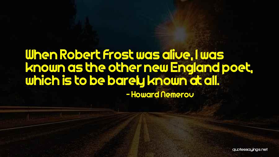 Nemerov Quotes By Howard Nemerov Nemerov Quotes By Howard Nemerov
