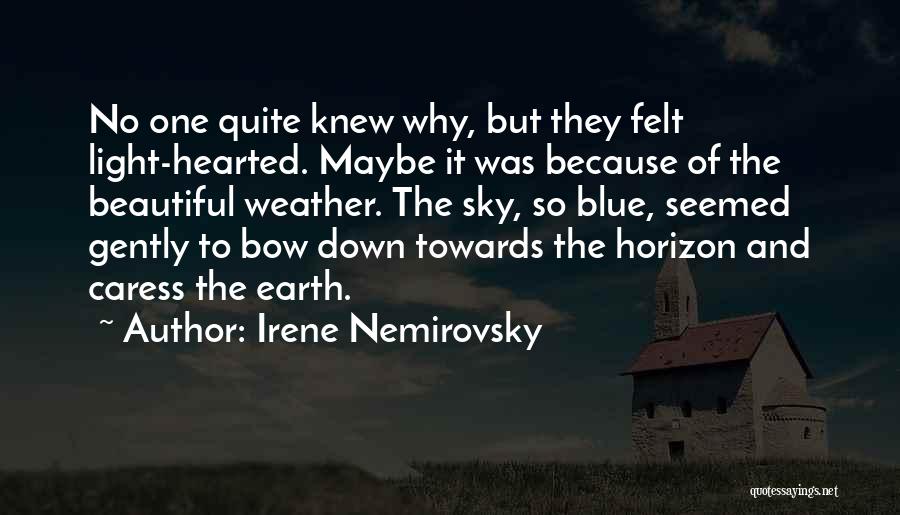 Nemirovsky Quotes By Irene Nemirovsky