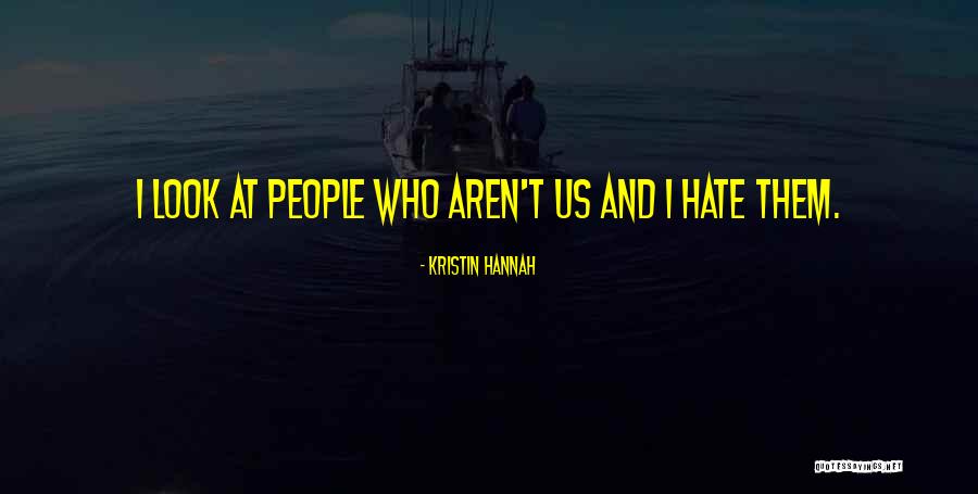 Nemirtingieji Filmas Quotes By Kristin Hannah Nemirtingieji Filmas Quotes By Kristin Hannah