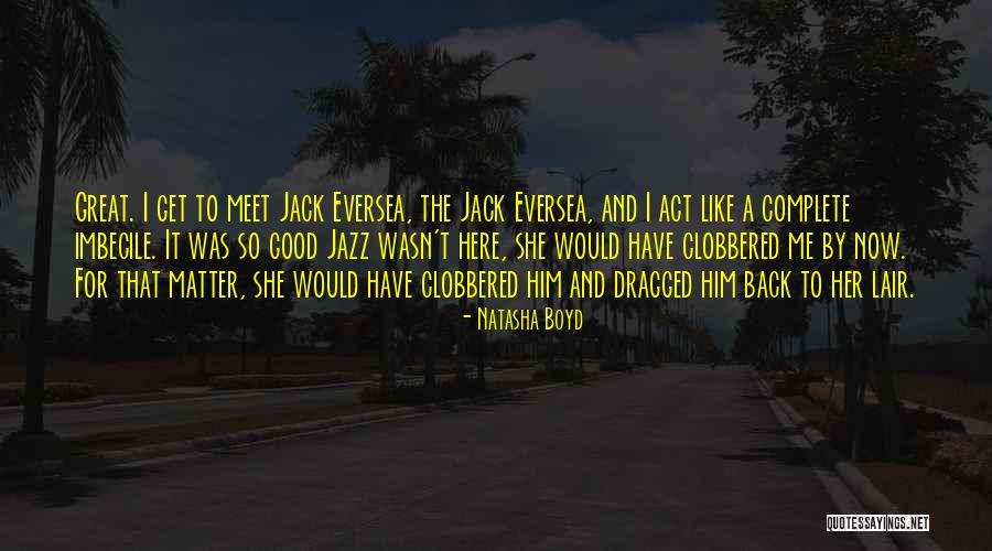 Nemmy Quotes By Natasha Boyd Nemmy Quotes By Natasha Boyd